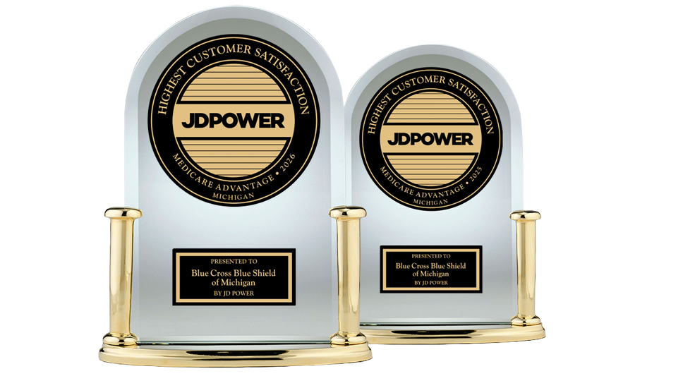 Two JD Power Awards recognizing BCBSM for being Best in Michigan for Medicare Advantage Member Satisfaction two years in a row