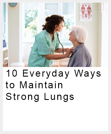 Ten everyday ways to maintain strong lungs