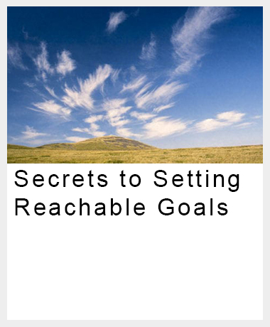 Secrets to setting reachable goals