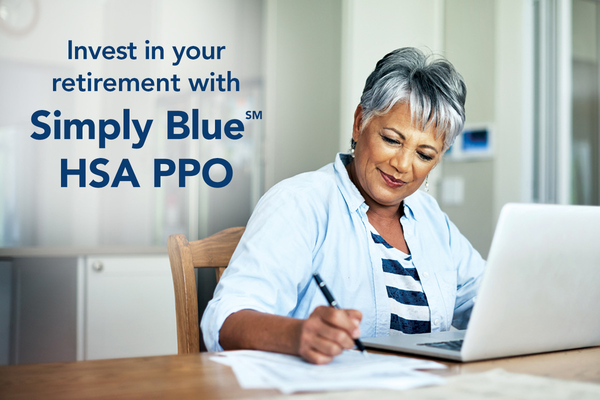 Invest in your retirement with Simply Blue HSA PPO